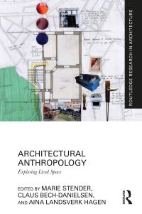 Book Cover for Architectural Anthropology by Marie Stender, Claus BechDanielsen, Aina Landsverk Hagen