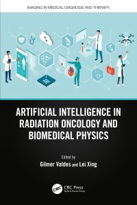 Book Cover for Artificial Intelligence in Radiation Oncology and Biomedical Physics by Gilmer Valdes, Lei Xing