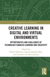 Book Cover for Creative Learning in Digital and Virtual Environments by Vlad Petre Glaveanu, Ingunn Johanne Ness, Constance de Saint Laurent