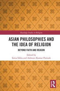 Book Cover for Asian Philosophies and the Idea of Religion by Sonia Sikka, Ashwani Peetush