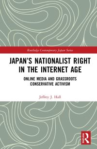 Book Cover for Japan's Nationalist Right in the Internet Age by Jeffrey J Hall
