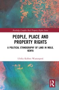 Book Cover for People, Place and Property Rights by Ulrika Kolben Waaranperä