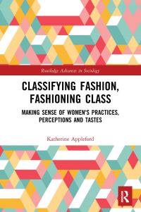 Book Cover for Classifying Fashion, Fashioning Class by Katherine Appleford
