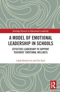 Book Cover for A Model of Emotional Leadership in Schools by Izhak Berkovich, Ori Eyal