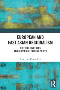 Book Cover for European and East Asian Regionalism by JensUwe Wunderlich