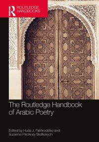 Book Cover for The Routledge Handbook of Arabic Poetry by Huda J Fakhreddine, Suzanne Pinckney Stetkevych
