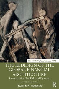 Book Cover for The Redesign of the Global Financial Architecture by Stuart P M Mackintosh