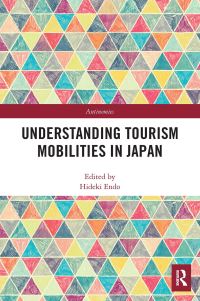 Book Cover for Understanding Tourism Mobilities in Japan by Hideki Endo