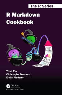 Book Cover for R Markdown Cookbook by Yihui Xie, Christophe Dervieux, Emily Riederer