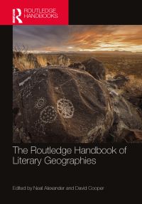 Book Cover for The Routledge Handbook of Literary Geographies by Neal Alexander, David Cooper