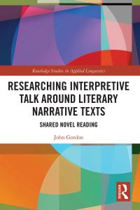 Book Cover for Researching Interpretive Talk Around Literary Narrative Texts by John Gordon