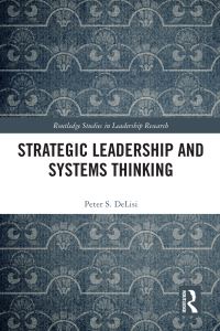 Book Cover for Strategic Leadership and Systems Thinking by Peter DeLisi