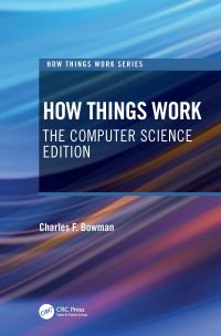Book Cover for How Things Work. The Computer Science Edition by Charles F. Bowman