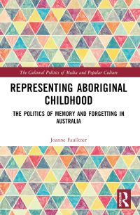 Book Cover for Representing Aboriginal Childhood by Joanne Faulkner
