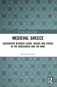 Book Cover for Medieval Greece by Michael Emerson Heslop