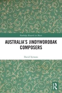 Book Cover for Australia's Jindyworobak Composers by David Symons