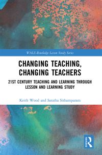 Book Cover for Changing Teaching, Changing Teachers by Keith Wood, Saratha Sithamparam