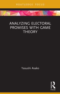 Book Cover for Analyzing Electoral Promises With Game Theory by Yasushi Asako