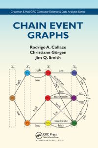 Book Cover for Chain Event Graphs by Rodrigo Collazo, Christiane Görgen, J Q Smith