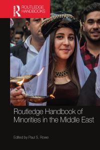 Book Cover for Routledge Handbook of Minorities in the Middle East by Paul S Rowe
