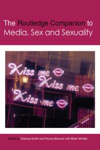 Book Cover for The Routledge Companion to Media, Sex and Sexuality by Clarissa Smith, Feona Attwood, Brian McNair