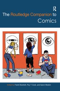 Book Cover for The Routledge Companion to Comics by Frank Bramlett, Roy T Cook, Aaron Meskin