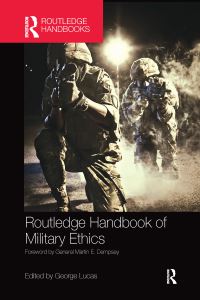 Book Cover for Routledge Handbook of Military Ethics by George R Lucas