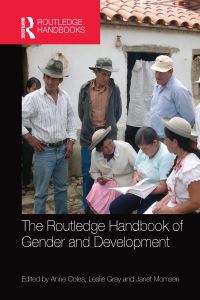 Book Cover for The Routledge Handbook of Gender and Development by Anne Coles, Leslie Gray, Janet Henshall Momsen