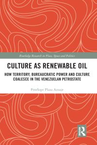 Book Cover for Culture as Renewable Oil by Penélope Plaza Azuaje