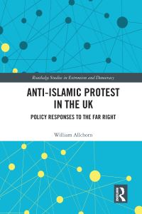 Book Cover for Anti-Islamic Protest in the UK by William Allchorn