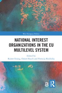 Book Cover for National Interest Organizations in the EU Multilevel System by Rainer Eising, Daniel Rasch, Patrycja Rozbicka