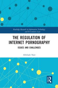 Book Cover for The Regulation of Internet Pornography by Abhilash Nair