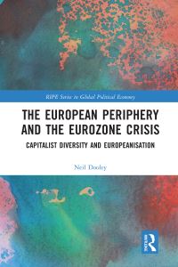 Book Cover for The European Periphery and the Eurozone Crisis by Neil Dooley