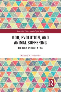 Book Cover for God, Evolution, and Animal Suffering by Bethany N Sollereder