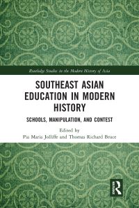 Book Cover for Southeast Asian Education in Modern History by Pia Jolliffe, Thomas Richard Bruce