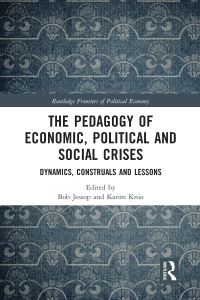 Book Cover for The Pedagogy of Economic, Political and Social Crises by Bob Jessop, Karim Knio