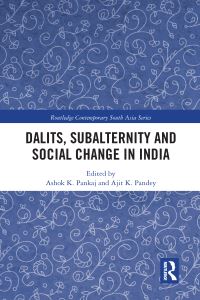 Book Cover for Dalits, Subalternity and Social Change in India by Ashok K Pankaj, Ajit K Pandey