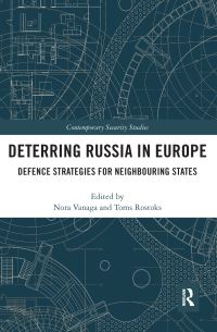 Book Cover for Deterring Russia in Europe by Nora Vanaga, Toms Rostoks