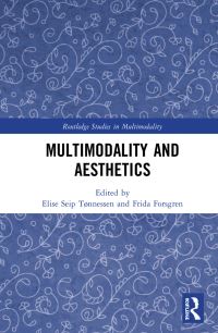 Book Cover for Multimodality and Aesthetics by Elise Seip Tønnessen, Frida Forsgren