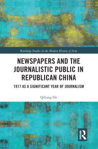 Book Cover for Newspapers and the Journalistic Public in Republican China by Qiliang He