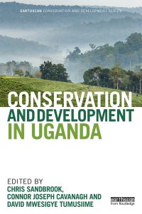 Book Cover for Conservation and Development in Uganda by Chris Sandbrook, Connor Joseph Cavanagh, David Mwesigye Tumusiime