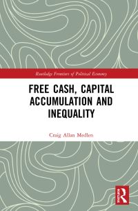 Book Cover for Free Cash, Capital Accumulation and Inequality by Craig Allan Medlen
