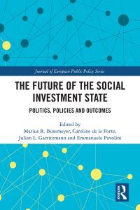 Book Cover for The Future of the Social Investment State by Marius R Busemeyer, Caroline de la Porte, Julian L Garritzmann, Emmanuele Pavolini