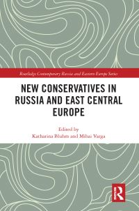 Book Cover for New Conservatives in Russia and East Central Europe by Katharina Bluhm, Mihai Varga