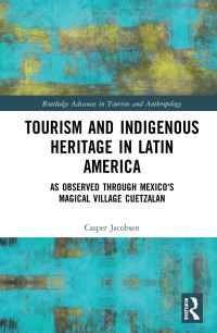 Book Cover for Tourism and Indigenous Heritage in Latin America by Casper Jacobsen