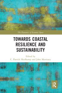 Book Cover for Towards Coastal Resilience and Sustainability by C Patrick Heidkamp, John Morrissey