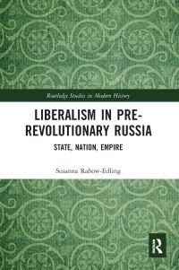Book Cover for Liberalism in Pre-Revolutionary Russia by Susanna RabowEdling