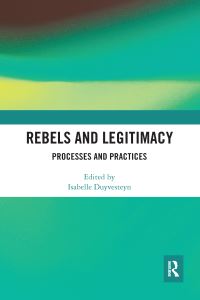 Book Cover for Rebels and Legitimacy by Isabelle Duyvesteyn