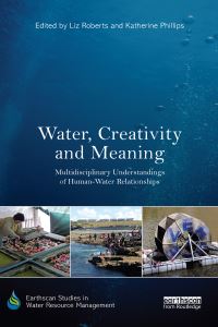 Book Cover for Water, Creativity and Meaning by Liz Roberts, Katherine Phillips