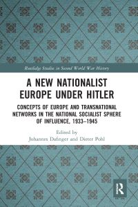 Book Cover for A New Nationalist Europe Under Hitler by Johannes Dafinger, Dieter Pohl